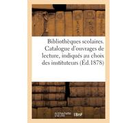 0 0 Ministère de l'instruction publique. Bibliothèques scolaires. Ca (Tascabile)