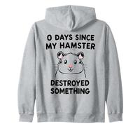 0 Giorni da Quando Il Mio Hamster Ha Distrutto Qualcosa di Felpa con Cappuccio