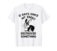 0 Giorni Da Quando Il Mio Rabbit Ha Distrutto Qualcosa Di Maglietta