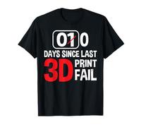 0 Giorni Dall'Ultima Stampa 3D Fail Divertente Stampa 3D Amanti Maglietta