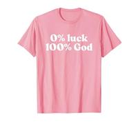 0% Luck 100% God, Jesus Christian Faith Religious Maglietta