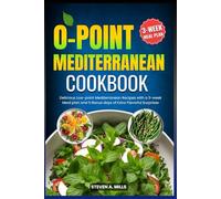 0 Point Mediterranean Cookbook: Delicious Low-Point Mediterranean Recipes with a 3-Week Meal Plan and 5 Bonus Days of Extra Flavorful Surprises