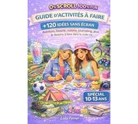 0% Scroll, 100% Fun ! 123 Activités Créatives Sans Écran pour Filles 10-14 Ans: DIY, Cuisine, Beauté, Jeux, Nature & Journaling: Le Livre Anti-Écran ... Vraie Vie | Cadeau Original Fille Ado Préado