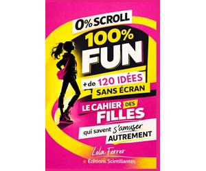 0% Scroll, 100% Fun ! 123 Activités Créatives Sans Écran pour Filles 10-14 Ans: DIY, Cuisine, Beauté, Jeux, Nature & Journaling: Le Livre Anti-Écran ... Vraie Vie | Cadeau Original Fille Ado Préado