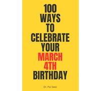 00 Ways to Celebrate Your March 4th Birthday: Funny birthday gift for March 4th | Humor birthday journal | Personalized birthday notebook | Gag gift for men and women | Practical March birthday gift
