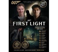 007 FIRST LIGHT: COMPLETE OFFICIAL BEGINNER TO EXPERT GAME GUIDE