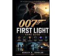 007 First Light Game Guide