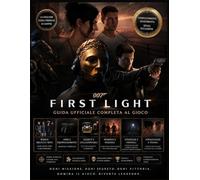 007 FIRST LIGHT: GUIDA UFFICIALE COMPLETA AL GIOCO Padroneggia ogni missione con walkthrough approfonditi, segreti nascosti e strategie per tutti i livelli di abilità