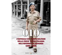 010. L'ospedale del Corpo Militare della Croce Rossa italiana nell'infermo del K
