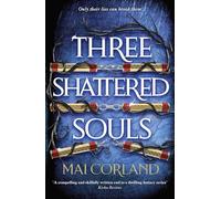 (03): three shattered souls: The unmissable conclusion to the adventure fantasy sensation: 2: The unmissable conclusion to the adventure fantasy ... the ultimate high-stakes heist and heartache