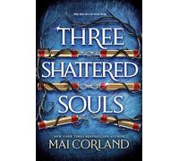 (03): three shattered souls: The unmissable conclusion to the adventure fantasy sensation