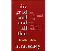 [0393925161] [9780393925166] Div, Grad, Curl, and All That: An Informal Text on Vector Calculus (4th Edition)-Paperback