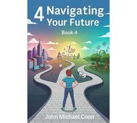 04 Navigating your Future: (second edition)