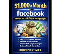 $1,000 a Month with Facebook: No Experience. No Degree. No Big Budget.