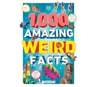 1,000 Amazing Weird Facts (Tascabile) DK 1,000 Amazing Facts