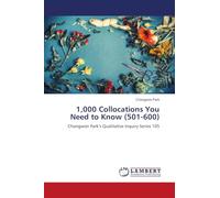 1,000 Collocations You Need to Know (501-600): Chongwon Park's Qualitative Inquiry Series 105