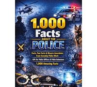 1,000 facts about the police: Facts, fun facts & bizarre anecdotes from everyday police work | Gift for police officers & police enthusiasts | 1,000 amazing facts