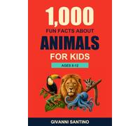 1,000 Fun Facts About Animals for Kids