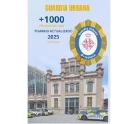 1.000 PREGUNTAS TEST OPOSICIÓN GUARDIA URBANA 2025: Más de 1.000 preguntas de test para la preparación del temario actualizado en 2025 de Guardia ... Válido para cualquier oposición FCSE