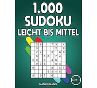 1,000 Sudoku Leicht bis Mittel: Das große Buch mit Sudokus für Erwachsene - mit Lösungen (Band 1)