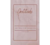 1,000 Things to be Grateful For - Faith Based: Gratitude Journal