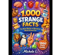 1,000 useless facts and the meaning behind them: Mind-Blowing, Hilarious, and Totally Unbelievable Facts