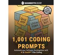 1,001 Coding Prompts: Automate your Software Development with AI & ChatGPT Vibe Coding