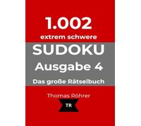 1.002er Sudoku extrem schwer: Das große Rätselbuch - Ausgabe 4