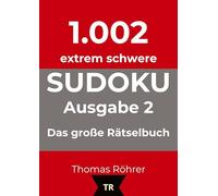 1.002er Sudoku extrem schwer: Das große Rätselbuch für Profis - Band 2