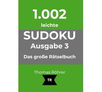 1.002er Sudoku leicht: Das große Rätselbuch für Anfänger - Ausgabe 3