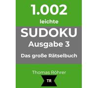 1.002er Sudoku leicht: Das große Rätselbuch für Anfänger - Ausgabe 3