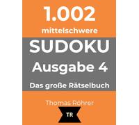 1.002er Sudoku mittelschwer: Das große Rätselbuch - Ausgabe 4