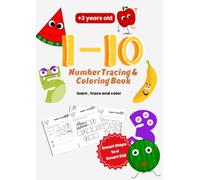 1-10 Number Tracing & Coloring Book: learn, trace and color - +3 years old - Smart Steps to a Smart Kid