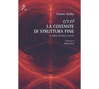 1/137. La Costante di struttura fine. Il codice PIN della natura