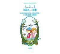 1… 2… 3 boom… bini. La guerra vissuta raccontata… e risolta dai bambini