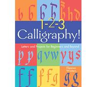 1-2-3 Calligraphy!: Letters and Projects for Beginners and Beyond