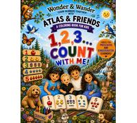 1, 2, 3... Count With Me!: Learn Numbers Together with Atlas & Friends