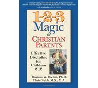 1-2-3 Magic for Christian Parents: Effective Discipline for Children 2-12