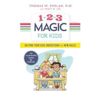 1-2-3 Magic for Kids: Helping Your Kids Understand the New Rules