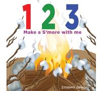 1 2 3 Make a s'more with me: A silly counting book