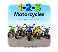 1-2-3 Motorcycles: A counting adventure for little riders