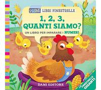 1, 2, 3, quanti siamo? Un libro per imparare i numeri. Ediz. a colori