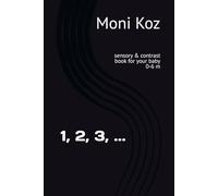 1, 2, 3, ...: sensory & contrast book for your baby 0-6 m