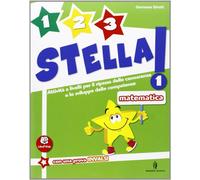 1 2 3 stella! - Matematica - Volume classe 1a: Vol. 1