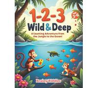 1-2-3 Wild & Deep: A Counting Adventure from the Jungle to the Ocean!