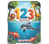 1-2-3 Wild & Deep: A Counting Adventure from the Jungle to the Ocean!