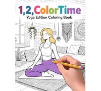 1,2,ColorTime Yoga Edition Coloring Book for Teens & Adults. 25 Mindful Yoga Pose Illustrations.: An Adult Coloring Book for Relaxation, Stress Relief ... Strong Fit Women in Detailed Yoga Scenes.