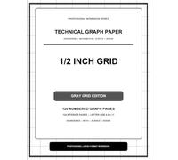 1/2 Inch Grid Technical Graph Paper Notebook - Gray Grid Edition: 8.5 x 11 Large-Format Engineering, Mathematics, Science and Design Workbook | 124 Pages