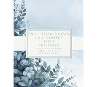 1 & 2 Thessalonians, 1 & 2 Timothy, Titus, Philemon - Copy the Bible Verse by Verse: Write the Word on Your Heart