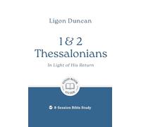 1 & 2 Thessalonians: In Light of His Return: 8-Session Bible Study (Easy-to-use Bible-study workbook with discussion questions and Leader’s Guide included, great for small groups)